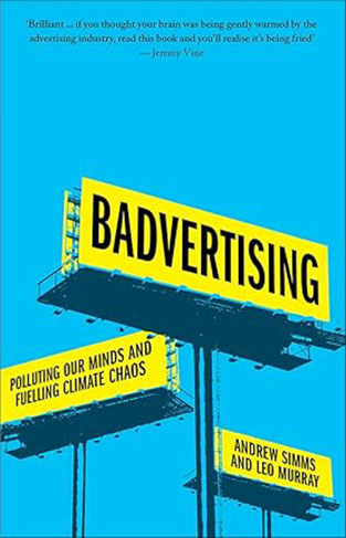 Badvertising - Polluting Our Minds and Fuelling Climate Chaos